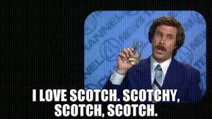 Image result for scotch scotch scotch i love scotch gif