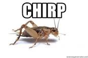 Crickets chirping Memes