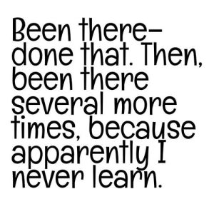 been-there-done-that-funny-life-quotes-sayings-pictures.jpg