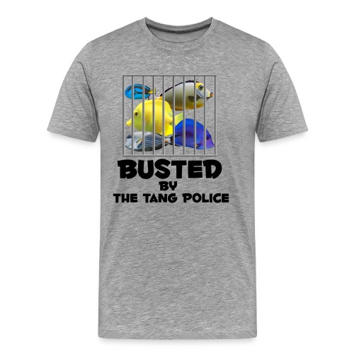 busted-by-the-tang-police-mens-premium-t-shirt.jpg