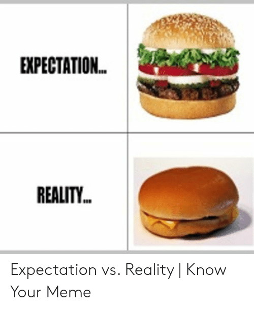 expectation-reality-expectation-vs-reality-know-your-meme-52446488.png