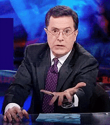stephen-colbert-give-it-to-me-now.gif