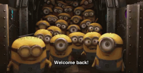 Welcome back minions.gif