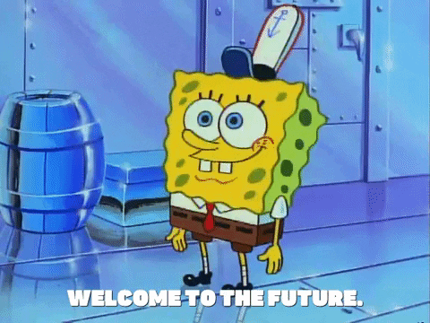 Welcome to the future.gif
