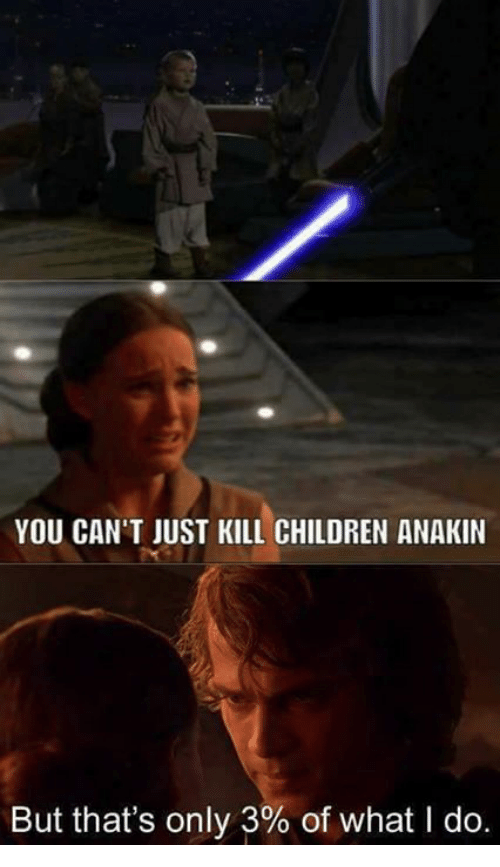 you-cant-just-kill-children-anakin-but-thats-only-3-28472893.png