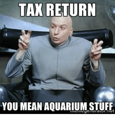 tax-return-you-mean-aquarium-stuff-35720282.png