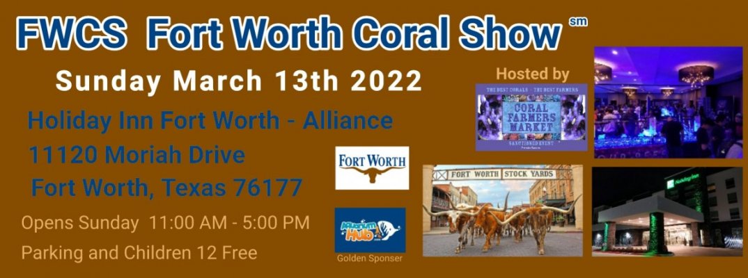 2022-03-13 Fort Worth Coral Show Sunday update.jpg