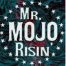 Mr. Mojo Rising