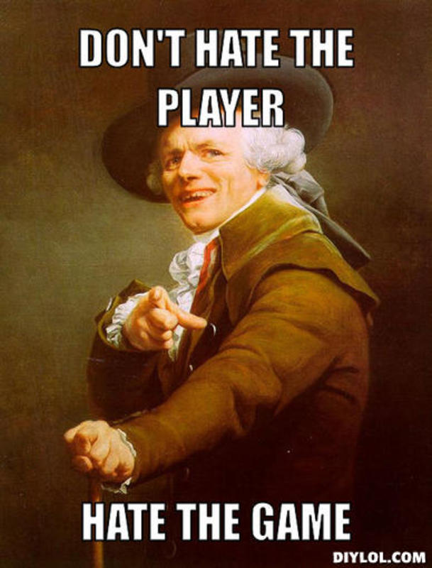 resized_joseph-ducreux-meme-generator-don-t-hate-the-player-hate-the-game-a35a0a.jpg